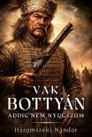 Háromszéki Nándor - Vak Bottyán [eKönyv: epub, mobi]