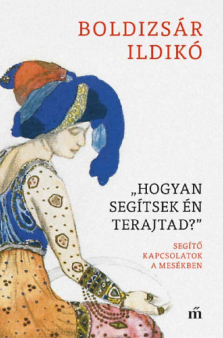 Boldizsár Ildikó - "Hogyan segítsek én terajtad?" [antikvár]
