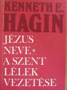 Kenneth E. Hagin - Jézus Neve/A Szent Lélek vezetése [antikvár]
