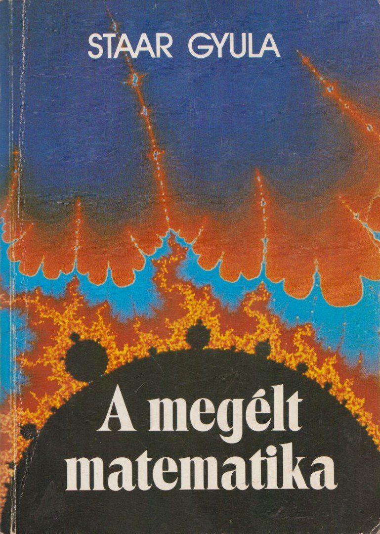 Staar Gyula - A megélt matematika [antikvár]