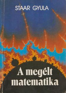 Staar Gyula - A megélt matematika [antikvár]