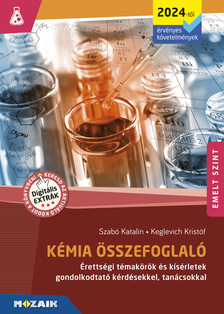 Szabó Katalin-Keglevich Kristóf - Kémia érettségi összefoglaló (2024-től érv., MS-3330U) [szépséghibás]