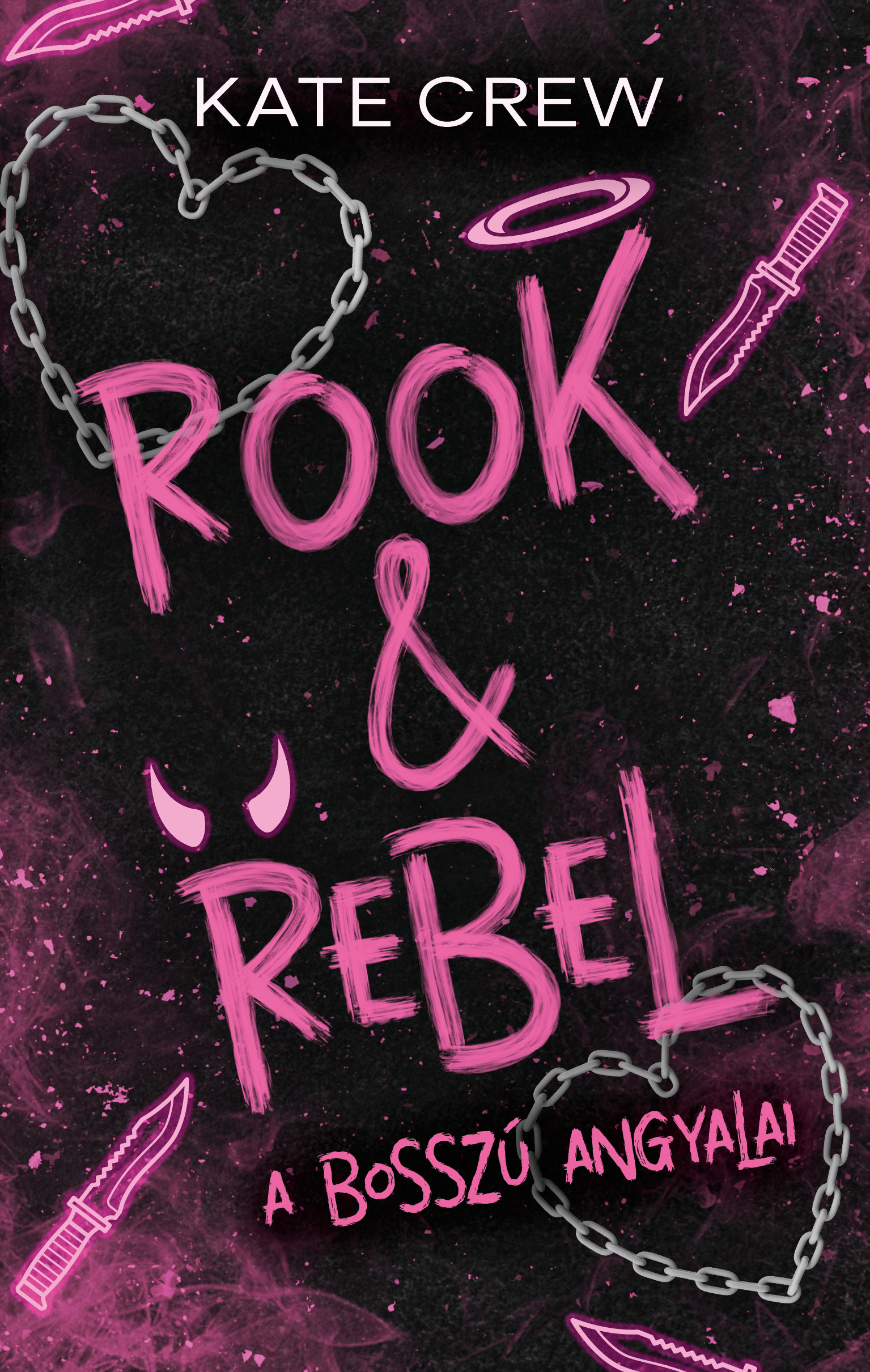 Kate Crew - Rook &amp; Rebel - A bosszú angyalai
