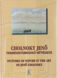 Dr. Kubassek János (szerk.) - Cholnoky Jenő természetábrázoló művészete / Pictures of Nature in the Art of Jenő Cholnoky [antikvár]
