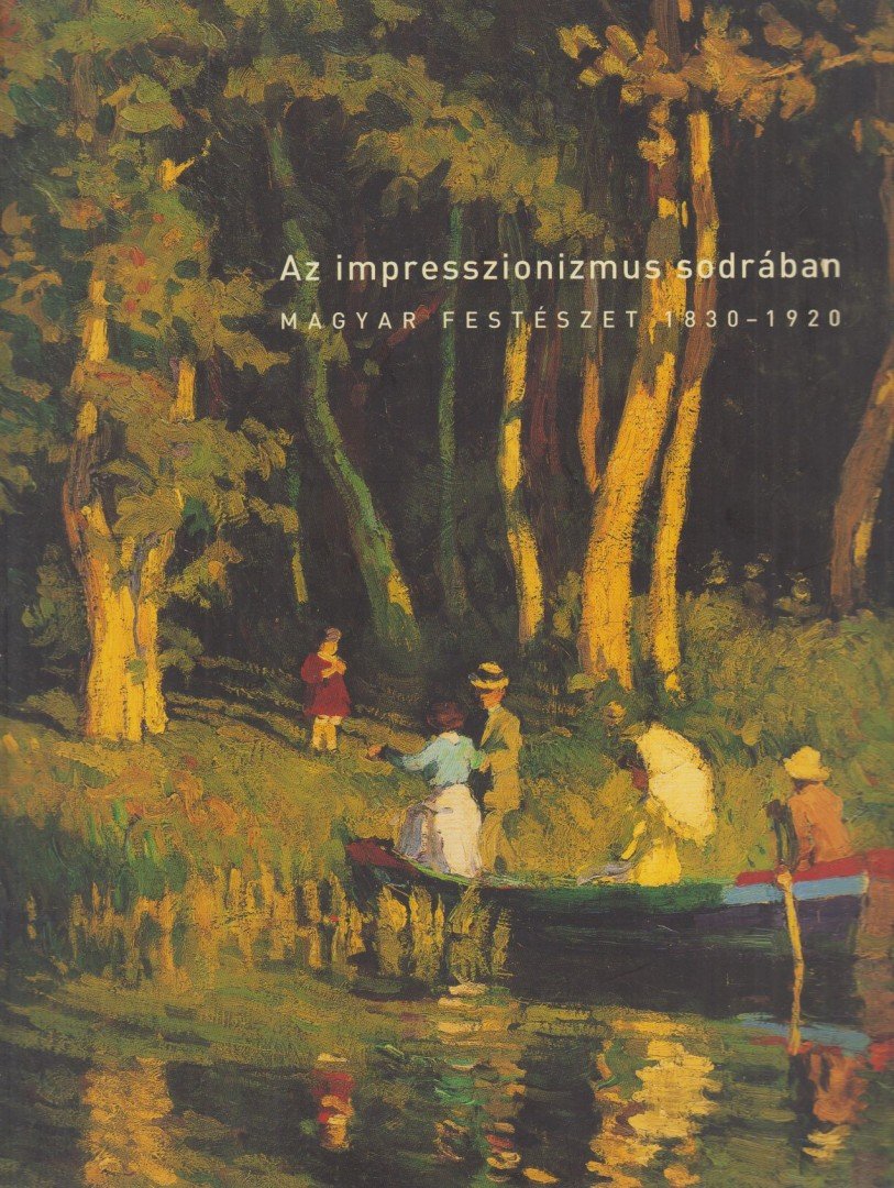 SZINYEI MERSE ANNA - Az impresszionizmus sodrában / In the Current of Impressionism [antikvár]