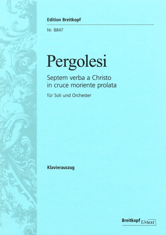 PERGOLESI - SEPTEM VERBA A CHRISTO IN CRUCE MORIENTE PROLATA. FÜR SOLI UND ORCHESTER, KLAVIERAUSZUG