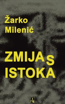 Milenic Zarko - ZMIJA S ISTOKA [eKönyv: epub, mobi]