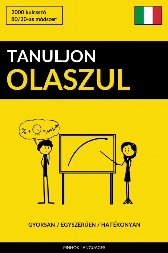 Tanuljon Olaszul - Gyorsan / Egyszerűen / Hatékonyan [eKönyv: epub, mobi]