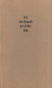 SCHULZE, HANS-JOACHIM - Ey! wie schmeckt der Cofee süße [antikvár]
