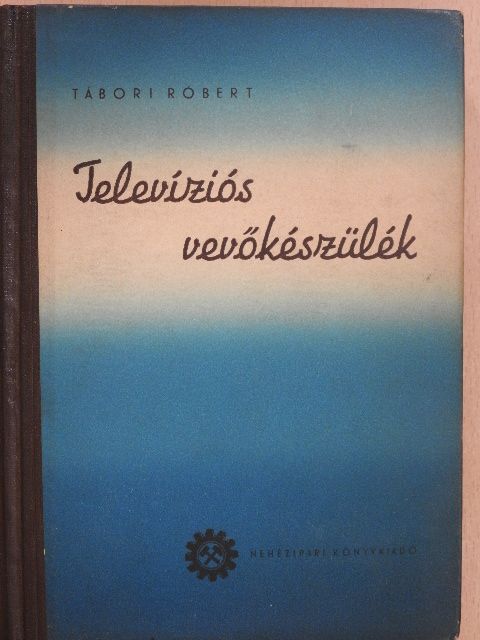 Tábori Róbert - Televíziós vevőkészülék [antikvár]