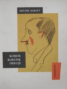 Molter Károly - Komor korunk derűje [antikvár]