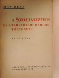 Max Beer - A szocializmus és a társadalmi harcok története I. [antikvár]