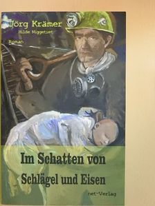 Hilde Niggetiet - Im Schatten von Schlägel und Eisen [antikvár]