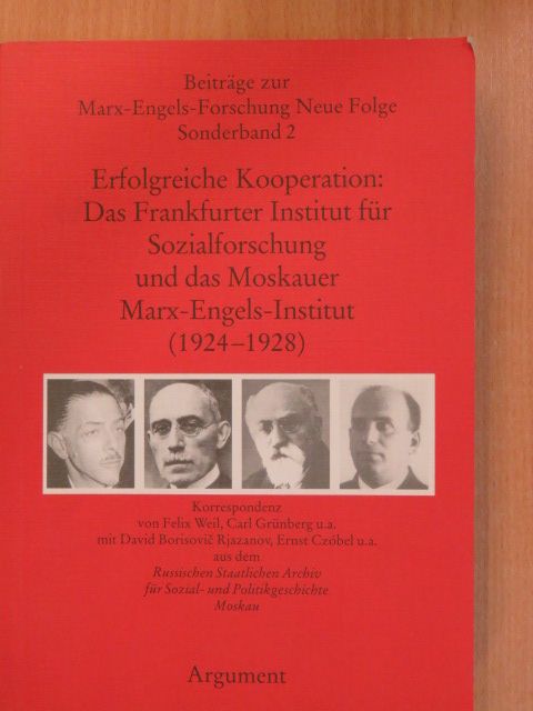 Julius Schaxel - Erfolgreiche Kooperation: Das Frankfurter Institut für Sozialforschung und das Moskauer Marx-Engels-Institut (1924-1928) [antikvár]