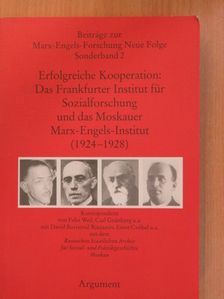 Julius Schaxel - Erfolgreiche Kooperation: Das Frankfurter Institut für Sozialforschung und das Moskauer Marx-Engels-Institut (1924-1928) [antikvár]