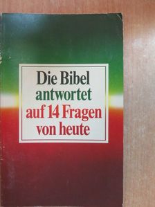 Die Bibel antwortet auf 14 Fragen von heute [antikvár]