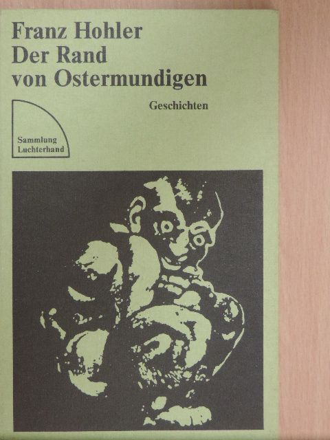 Franz Hohler - Der Rand von Ostermundigen [antikvár]
