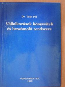 Dr. Tóth Pál - Vállalkozások könyvviteli és beszámoló rendszere [antikvár]
