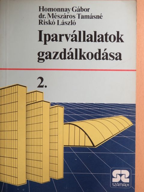 Dr. Mészáros Tamásné - Iparvállalatok gazdálkodása 2. [antikvár]
