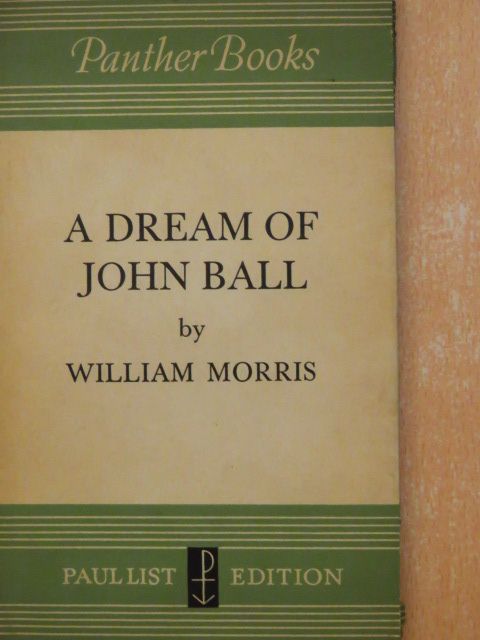 William Morris - A Dream of John Ball/A King's Lesson [antikvár]