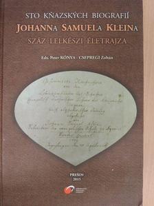 Sto Knazskych Biografií Johanna Samuela Kleina/Johann Samuel Klein Száz Lelkészi Életrajza [antikvár]