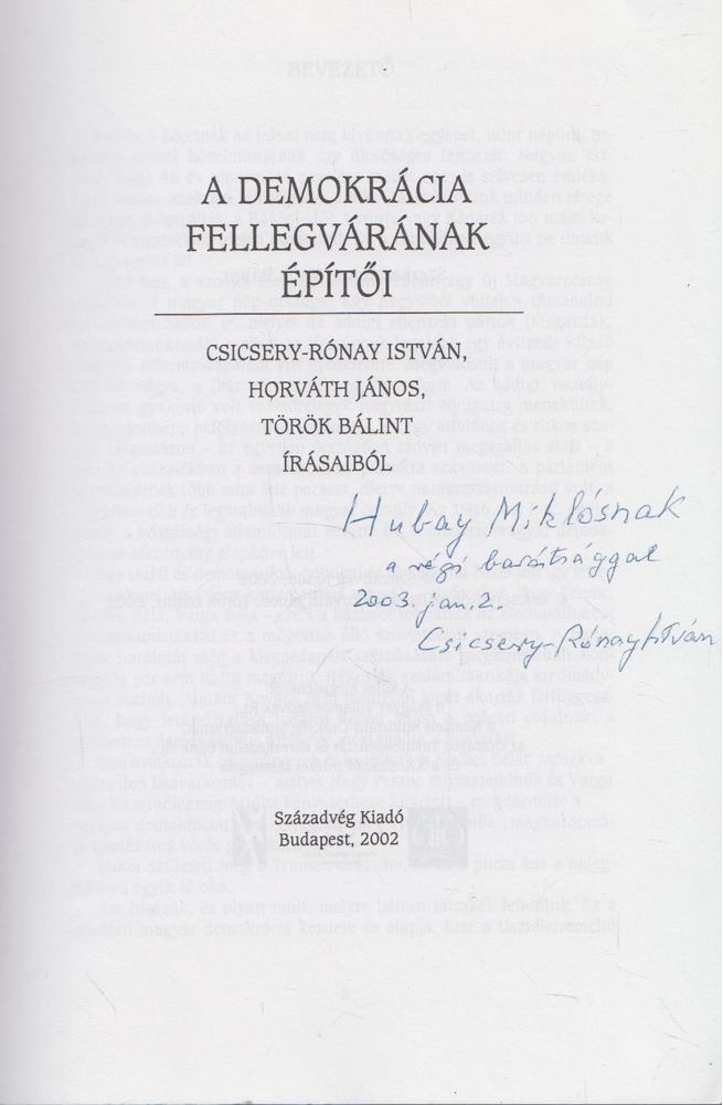 Csicsery- Rónay István, Horváth János, Török Bálint - A demokrácia fellegvárának építői (dedikált) [antikvár]