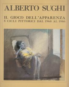 Alberto Sughi, Il gioco dell’apparenza [antikvár]