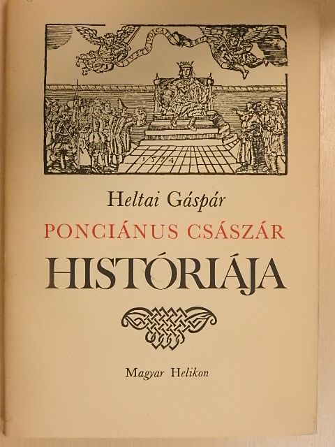 Heltai Gáspár - Ponciánus császár históriája [antikvár]