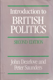 John Dearlove, Peter Saunders - Introduction to British Politics: Analysing A Capitalist Democracy [antikvár]