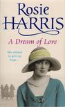 Rosie Harris - A Dream of Love [antikvár]