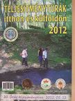 Teljesítménytúrák itthon és külföldön 2012 [antikvár]