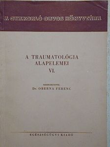 Dr. Glauber Andor - A traumatológia alapelemei VI. [antikvár]