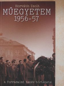 Horváth Zsolt - Műegyetem 1956-57 [antikvár]