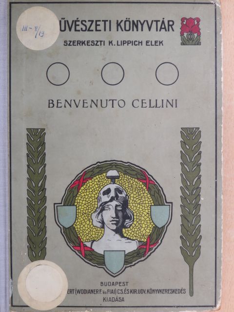 Benvenuto Cellini - Benvenuto Cellini élete és művei [antikvár]