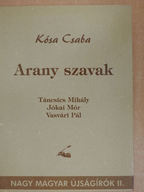 Kósa Csaba - Arany szavak [antikvár]