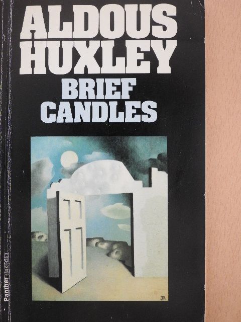 Aldous Huxley - Brief Candles [antikvár]