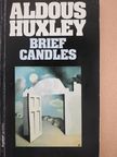 Aldous Huxley - Brief Candles [antikvár]