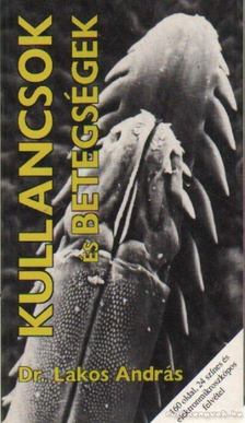 Lakos András dr. - Kullancsok és betegségek [antikvár]