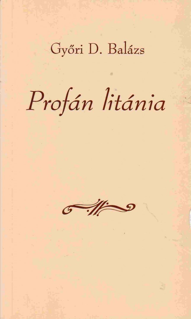 GYŐRI D. BALÁZS - Profán litánia [antikvár]