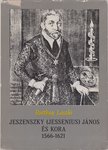 Ruttkay László - Jeszenszky (Jessenius) János és kora [antikvár]