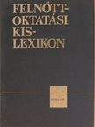 Bíró Vera - Felnőttoktatási Kislexikon [antikvár]