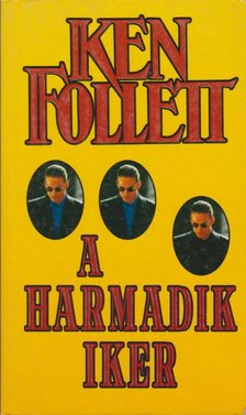 Ken Follett - A harmadik iker [antikvár]