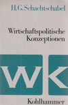 Hans G. Schachtschabel - Wirtschaftspolitische Konzeptionen [antikvár]
