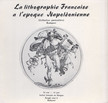 La lithographie francaise a l'epoque Napoléonienne [antikvár]