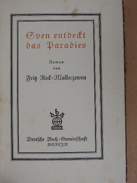 Fritz Reck-Malleczewen - Sven entdeckt das Paradies (gótbetűs) [antikvár]