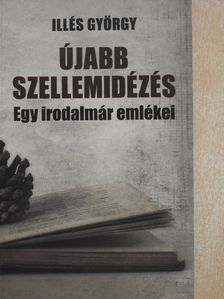 Illés György - Újabb szellemidézés (dedikált példány) [antikvár]