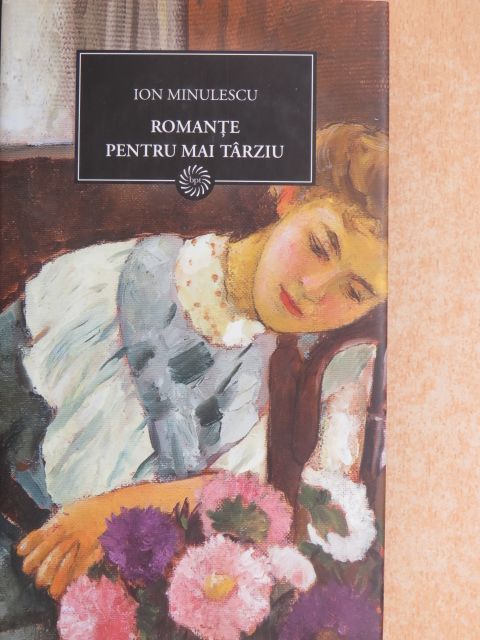 Ion Minulescu - Romante Pentru Mai Terziu [antikvár]