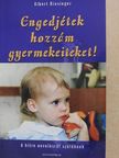Albert Biesinger - Engedjétek hozzám gyermekeiteket! [antikvár]