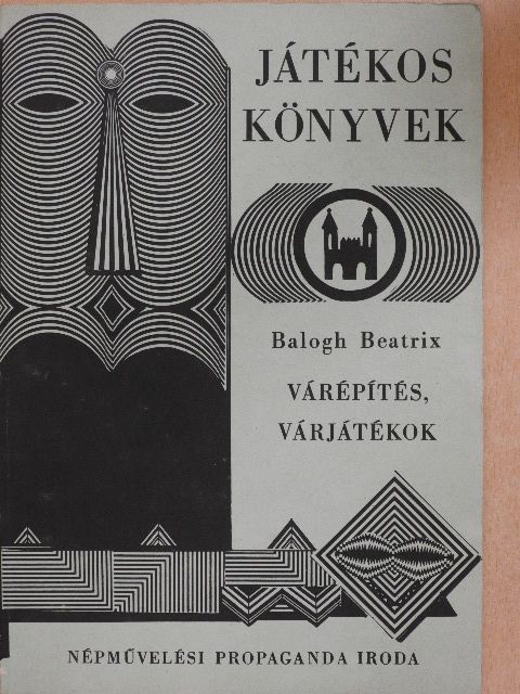 Balogh Beatrix - Várépítés, várjátékok [antikvár]