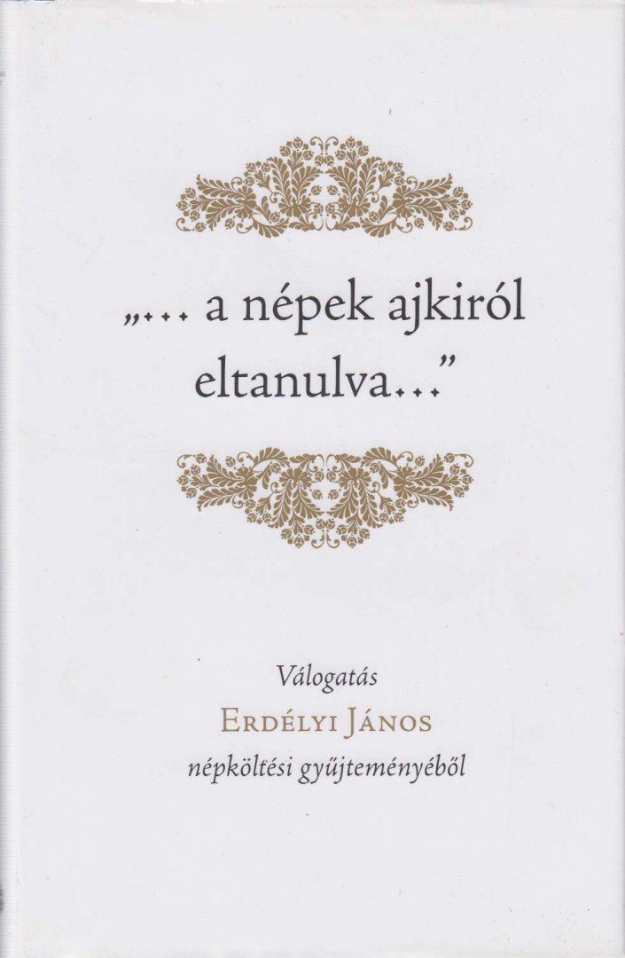 Demjénné Kovács Erna - "...a népek ajkiról eltanulva..." [antikvár]